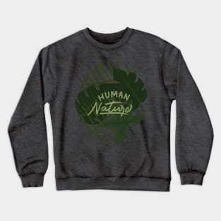 human nature Crewneck Sweatshirt
